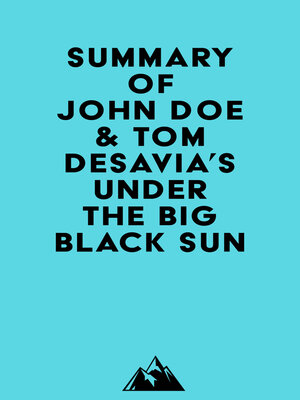 cover image of Summary of John Doe & Tom DeSavia's Under the Big Black Sun